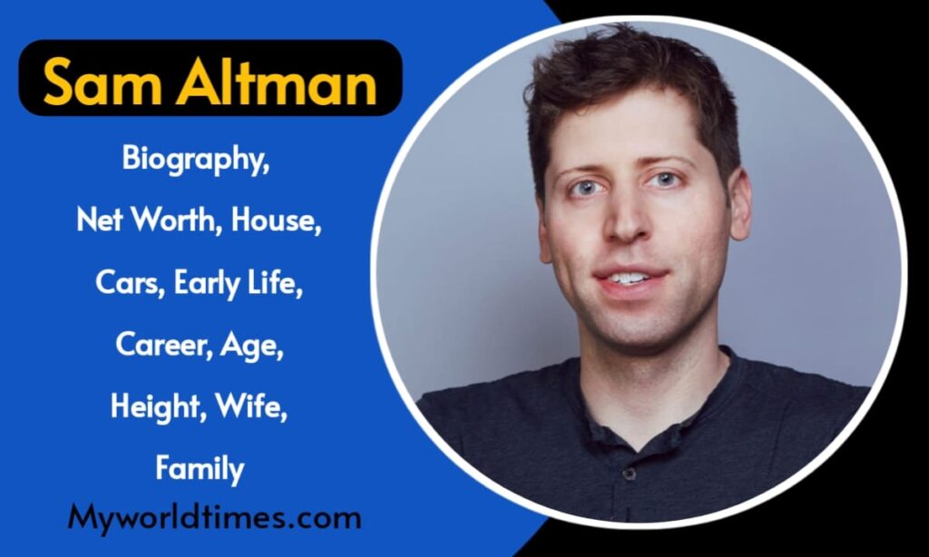 Sam Altman Net Worth 2024 Biography, Early Life, Career, Age, Height